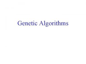 Genetic Algorithms Biological Evolution Lamarck and others Species