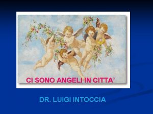 CI SONO ANGELI IN CITTA DR LUIGI INTOCCIA