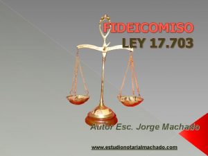 FIDEICOMISO LEY 17 703 Autor Esc Jorge Machado