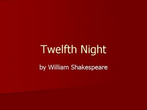 Twelfth Night by William Shakespeare Title n Twelfth