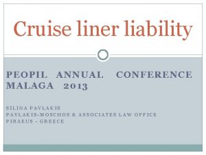 Cruise liner liability PEOPIL ANNUAL MALAGA 2013 CONFERENCE