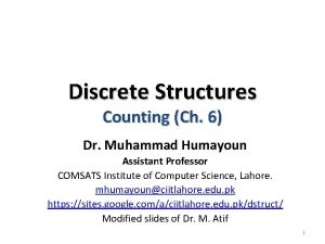 Discrete Structures Counting Ch 6 Dr Muhammad Humayoun