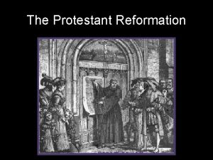 The Protestant Reformation What is the Protestant Reformation