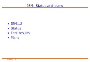 JEM Status and plans JEM 1 2 Status