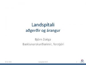 Landsptali agerir og rangur Bjrn Zoga Bklunarskurlknir forstjri