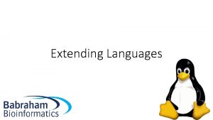 Extending Languages Extending Languages Most commonly used languages