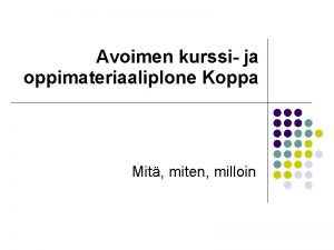 Avoimen kurssi ja oppimateriaaliplone Koppa Mit miten milloin