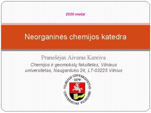 2020 metai Neorganins chemijos katedra Pranejas Aivaras Kareiva