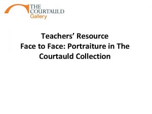 Teachers Resource Face to Face Portraiture in The