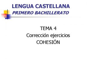 LENGUA CASTELLANA PRIMERO BACHILLERATO TEMA 4 Correccin ejercicios