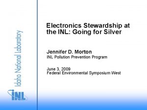 Electronics Stewardship at the INL Going for Silver