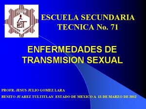 ESCUELA SECUNDARIA TECNICA No 71 ENFERMEDADES DE TRANSMISION