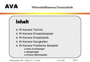 AVA Wrmebildkamera Einsatztaktik Inhalt IRKamera Technik IRKamera Einsatzbeispiele