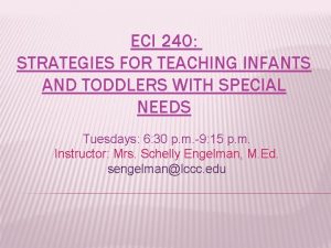 ECI 240 STRATEGIES FOR TEACHING INFANTS AND TODDLERS