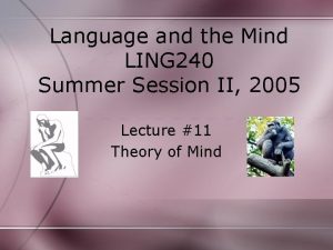 Language and the Mind LING 240 Summer Session