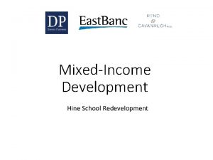 MixedIncome Development Hine School Redevelopment Brief History Hine