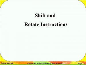Shift and Rotate Instructions Sahar Mosleh California State