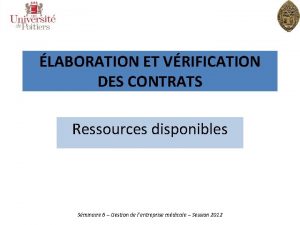 LABORATION ET VRIFICATION DES CONTRATS Ressources disponibles Sminaire