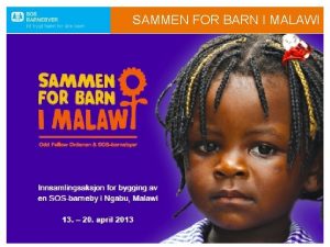 SAMMEN FOR BARN I MALAWI SAMMEN FOR BARN