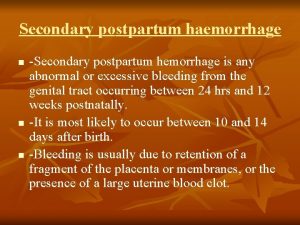 Secondary postpartum haemorrhage n n n Secondary postpartum
