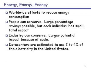 Energy Energy Worldwide efforts to reduce energy consumption