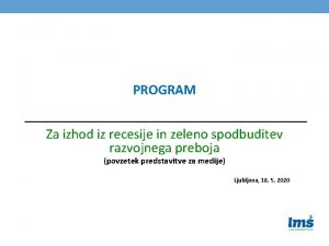 PROGRAM Za izhod iz recesije in zeleno spodbuditev