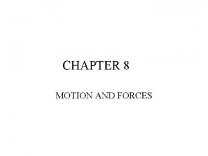 CHAPTER 8 MOTION AND FORCES 8 1 MOTION