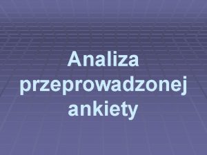 Analiza przeprowadzonej ankiety W dniu 15 marca 2012