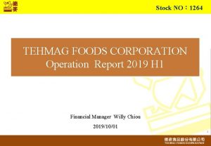 Stock NO 1264 TEHMAG FOODS CORPORATION Operation Report