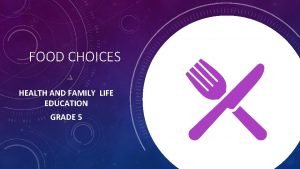 FOOD CHOICES HEALTH AND FAMILY LIFE EDUCATION GRADE