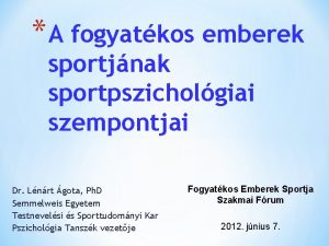 A fogyatkos emberek sportjnak sportpszicholgiai szempontjai Dr Lnrt