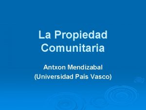 La Propiedad Comunitaria Antxon Mendizabal Universidad Pas Vasco