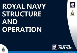 ROYAL NAVY STRUCTURE AND OPERATION www volunteercadetcorps org