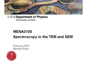 MENA 3100 Spectroscopy in the TEM and SEM