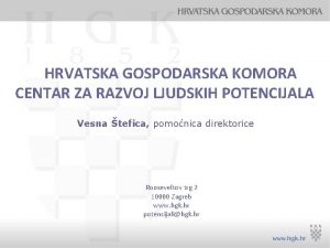 HRVATSKA GOSPODARSKA KOMORA CENTAR ZA RAZVOJ LJUDSKIH POTENCIJALA