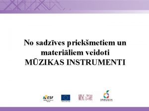 No sadzves priekmetiem un materiliem veidoti MZIKAS INSTRUMENTI