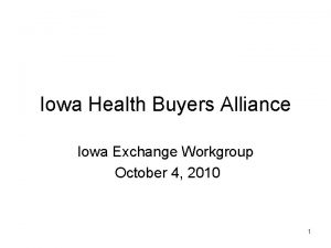 Iowa Health Buyers Alliance Iowa Exchange Workgroup October