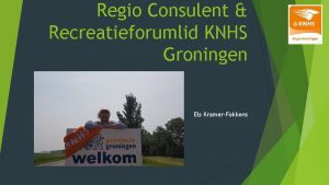 Regio Consulent Recreatieforumlid KNHS Groningen Els KramerFokkens Even