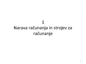 1 Narava raunanja in strojev za raunanje 1