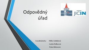 Odpovdn ad koordintorky Elika Soldtov Lenka Hollerov Petra