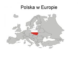 Polska w Europie Polska 312 tys km kw