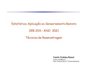 Estatstica Aplicao ao Sensoriamento Remoto SER 204 ANO