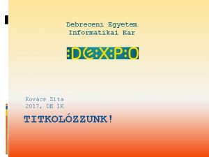 Debreceni Egyetem Informatikai Kar Kovcs Zita 2017 DE