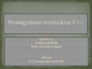 Pemograman terstruktur C Person 12 Korinus gefilem Muh