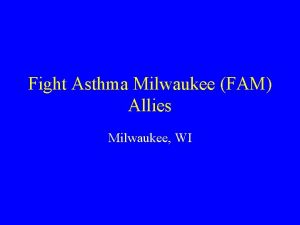 Fight Asthma Milwaukee FAM Allies Milwaukee WI We