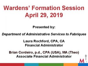 Wardens Formation Session April 29 2019 Presented by