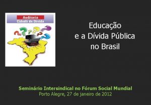 Educao e a Dvida Pblica no Brasil Seminrio