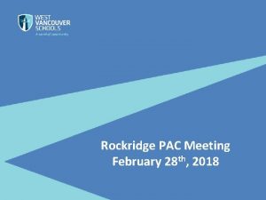 Rockridge PAC Meeting February 28 th 2018 Thank