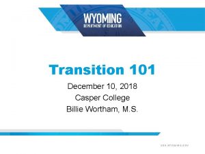 Transition 101 December 10 2018 Casper College Billie