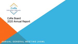 Co Re Board 2020 Annual Report ANNUAL GENERAL